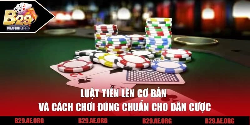 luật tiến lên cơ bản